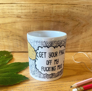 bear mug with text get your paws off my f***ing mug